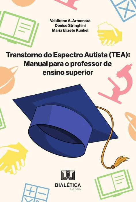 Transtorno do Espectro Autista (TEA)  Manual para o professor de ensino superior | Valdirene Aparecida Armenara