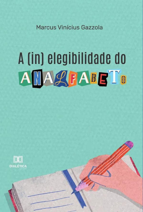 A (in) elegibilidade do analfabeto | Marcus Vinícius Gazzola