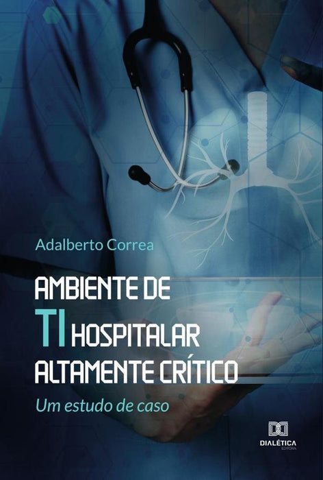 Ambiente de TI hospitalar altamente crítico | Adalberto Correa