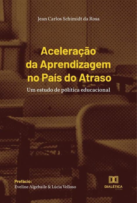 Aceleração da Aprendizagem no País do Atraso | Jean Carlos Schimidt da Rosa