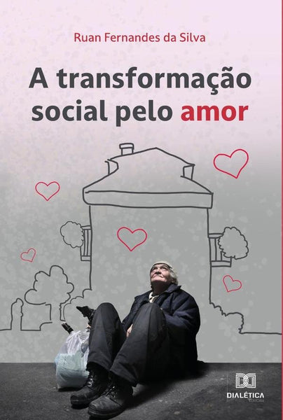 A transformação social pelo Amor | Ruan Fernandes da Silva