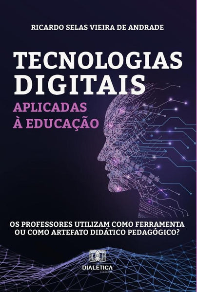 Tecnologias digitais aplicadas à educação | Ricardo Selas Vieira de Andrade