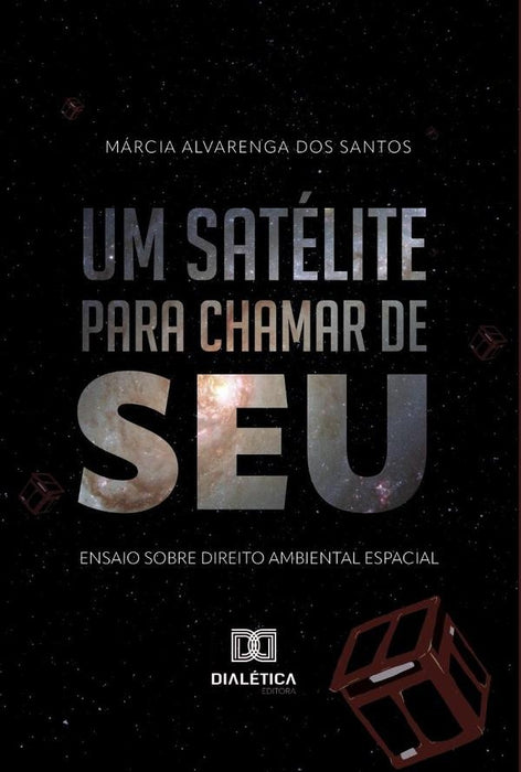 Um satélite para chamar de seu | Márcia Alvarenga dos Santos