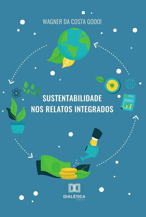 Sustentabilidade nos Relatos Integrados | Wagner da Costa Godoi