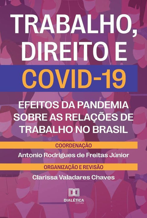 Trabalho, Direito e COVID-19 | Rodrigues de Freitas Júnior (C, Júnior