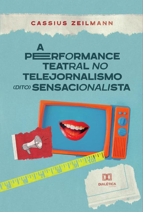 A performance teatral no telejornalismo (dito) sensacionalista | Cassius Zeilmann Lopes