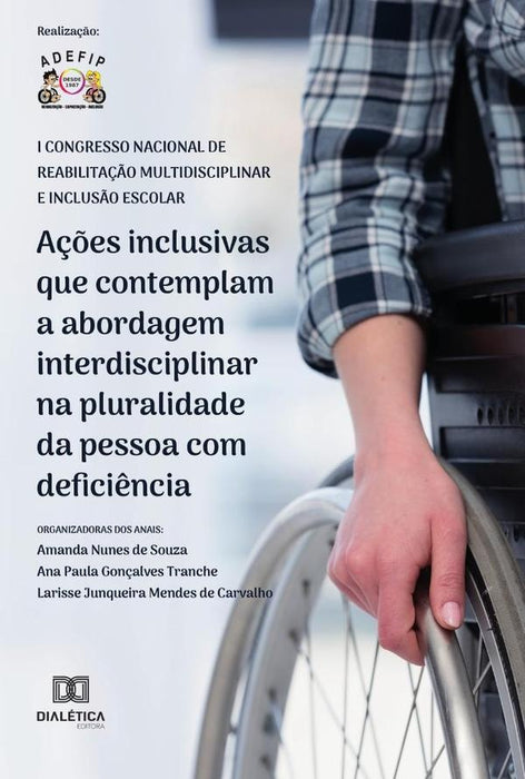 Ações inclusivas que contemplam a abordagem interdisciplinar na pluralidade da pessoa com deficiênci | Ana Paula Gonçalves Tranche