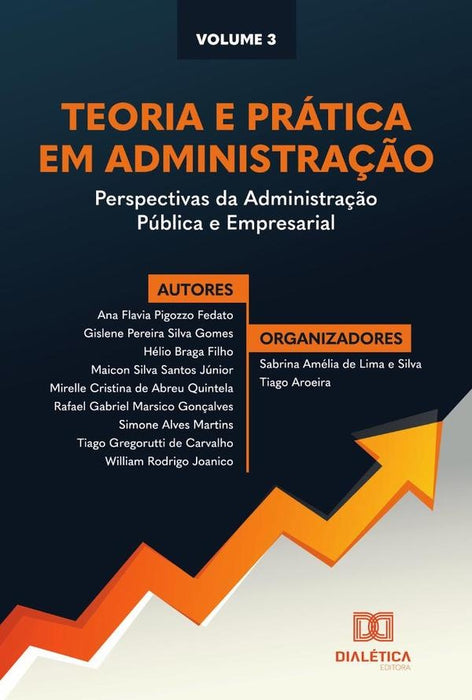 Teoria e prática em Administração - perspectivas da Administração Pública e Empresarial | Sabrina Amélia de Lima e Silva