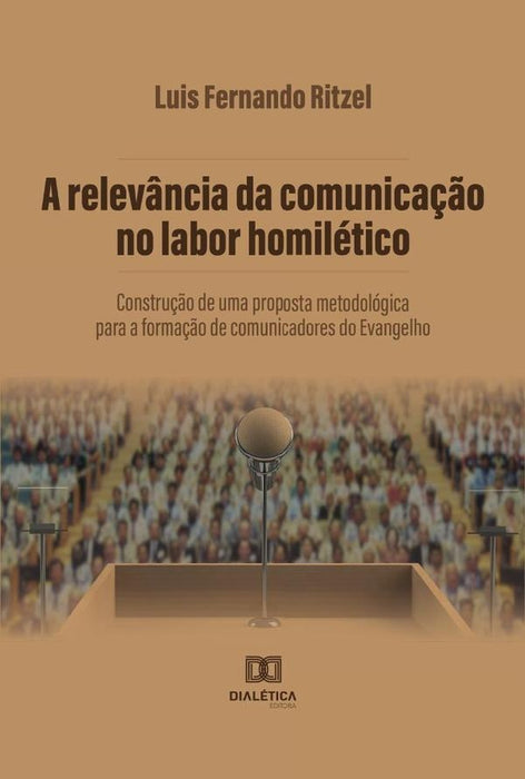 A relevância da comunicação no labor homilético | Luis Fernando Ritzel