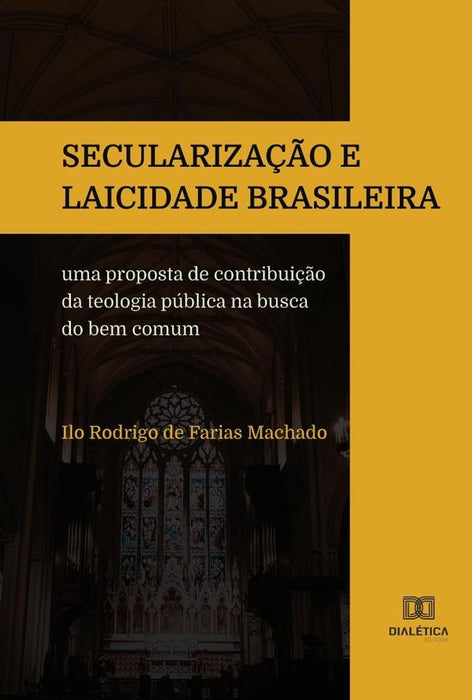 Secularização e Laicidade Brasileira | Ilo Rodrigo de Farias Machado