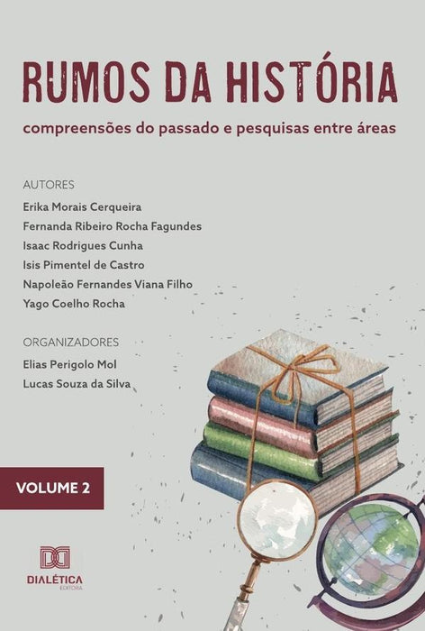 Rumos da História - compreensões do passado e pesquisas entre áreas | Elias Perigolo Mol