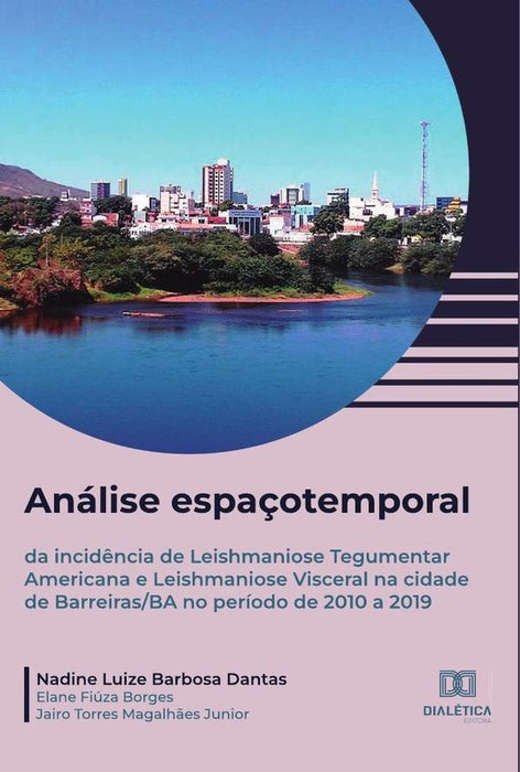 Análise espaçotemporal da incidência de Leishmaniose Tegumentar Americana e Leishmaniose Visceral na | Nadine Luize Barbosa Dantas