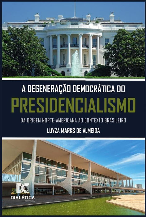 A degeneração democrática do presidencialismo | Luyza Marks de Almeida