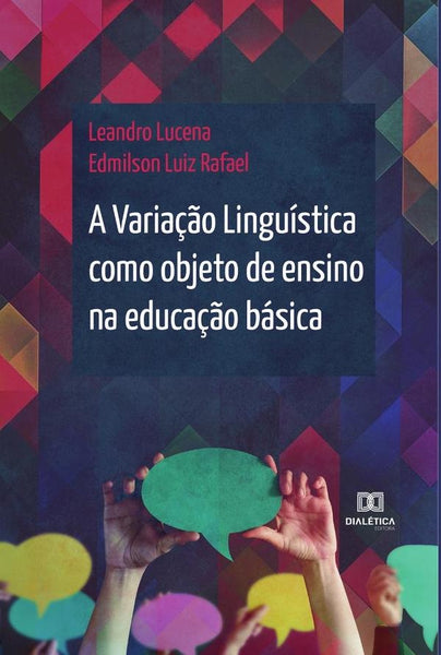 A Variação Linguística como objeto de ensino na educação básica | Leandro Lucena