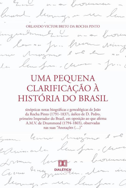 Uma Pequena Clarificação à História do Brasil | Orlando Victor Brito da Rocha Pinto