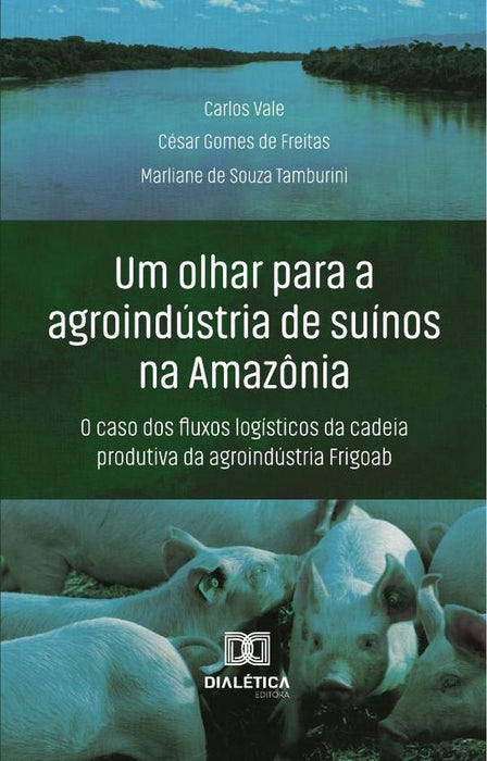 Um Olhar Para A Agroindústria De Suínos Na Amazônia | Vale, Carlos y otros