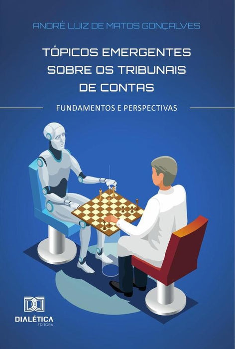 Tópicos Emergentes Sobre Os Tribunais De Contas | André Luiz de Matos Gonçalves