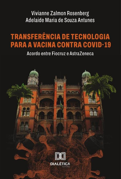 Transferência De Tecnologia Para A Vacina Contra Covid-19 | Rosenberg, Antunes