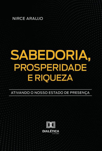 Sabedoria, Prosperidade E Riqueza | Nirce Araujo