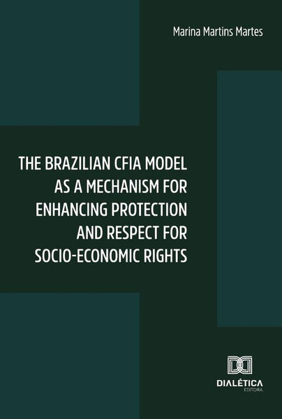 The Brazilian Cfia Model As A Mechanism For Enhancing Protection And Respect For Socio-Economic Righ | Marina Martins Martes