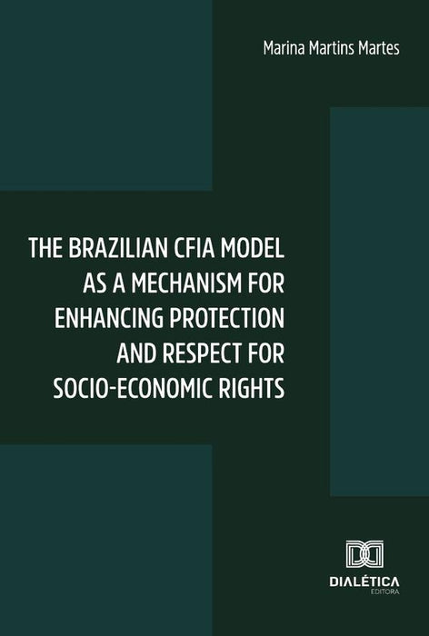 The Brazilian Cfia Model As A Mechanism For Enhancing Protection And Respect For Socio-Economic Righ | Marina Martins Martes