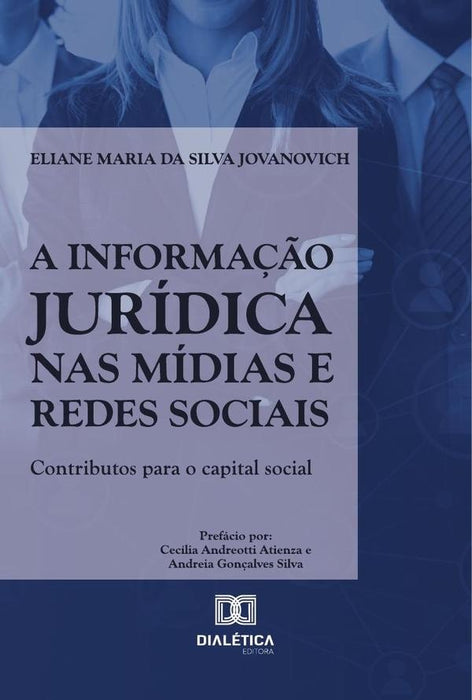 A Informação Jurídica Nas Mídias E Redes Sociais | Eliane Maria Da Silva Jovanovich