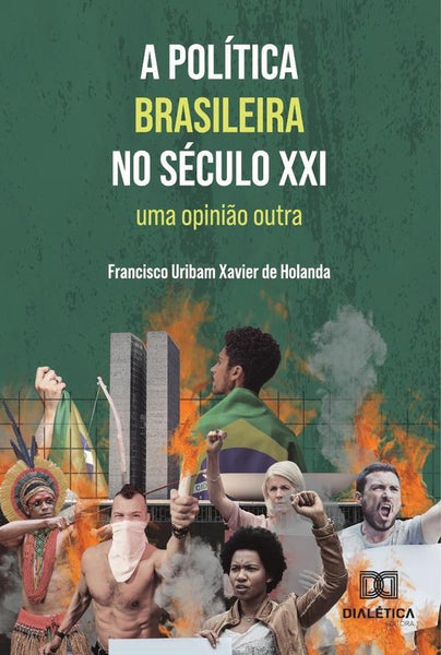 A Política Brasileira No Século Xxi | Francisco Uribam Xavier De Holanda