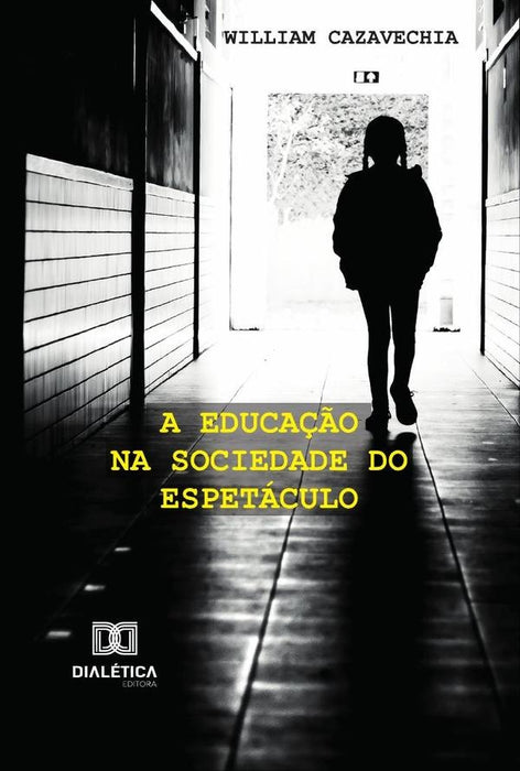 A Educação Na Sociedade Do Espetáculo | William Cazavechia