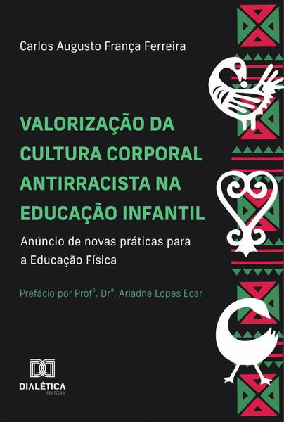 Valorização Da Cultura Corporal Antirracista Na Educação Infantil | Carlos Augusto França Ferreira