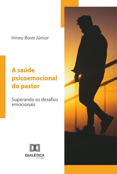 A Saúde Psicoemocional Do Pastor | Irineu Bovo Júnior