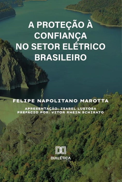 A Proteção À Confiança No Setor Elétrico Brasileiro | Felipe Napolitano Marotta