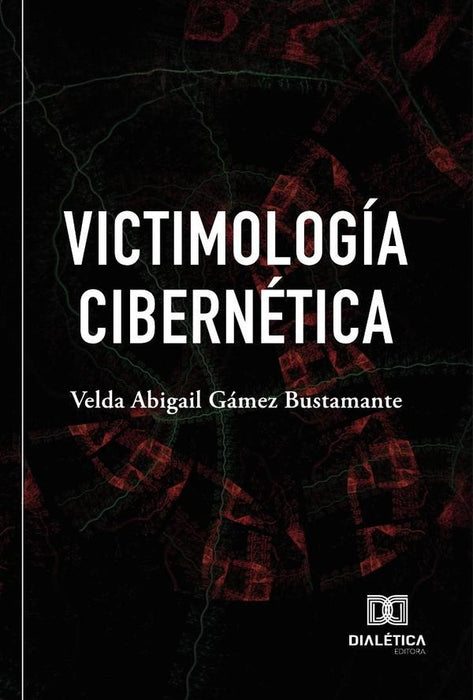 Victimología cibernética | Velda Abigail Gámez Bustamante