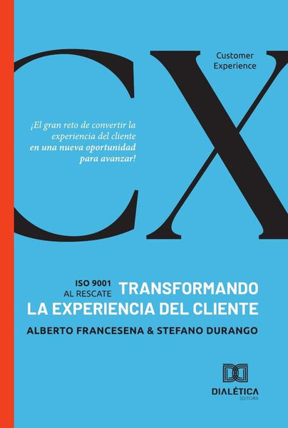 Transformando la experiencia del cliente: Iso 9001 | Alberto Francesena