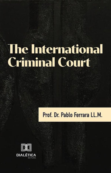 The International Criminal Court | Pablo  Ferrara