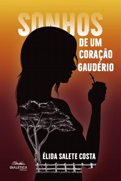 Sonhos de um Coração Gaudério | Élida Salete Costa