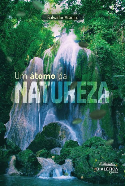 Um átomo da natureza | José Salvador Pereira Araújo