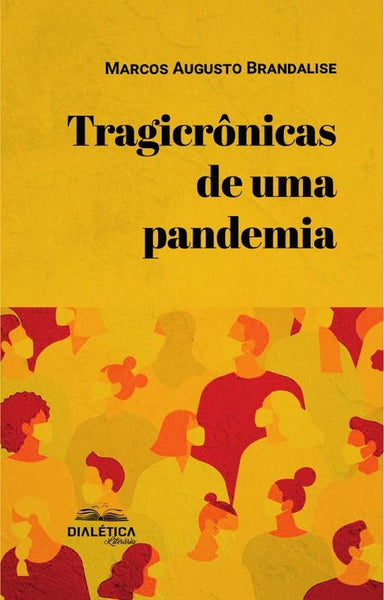 Tragicrônicas de uma pandemia | Marcos Augusto Brandalise