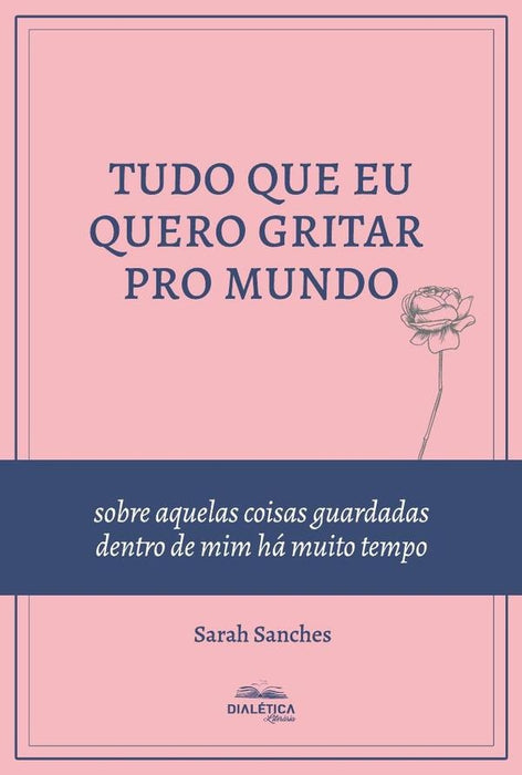 Tudo que eu quero gritar pro mundo | Sarah Sanches de Araújo