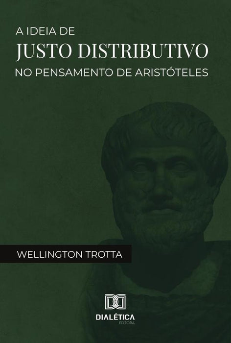 A ideia de justo distributivo no pensamento de Aristóteles | Wellington Trotta