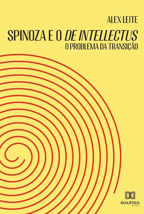 Spinoza e o De Intellectus | Alex Leite