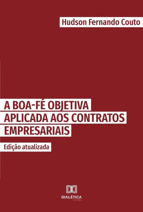 A boa-fé objetiva aplicada aos contratos empresariais | Hudson Fernando Couto