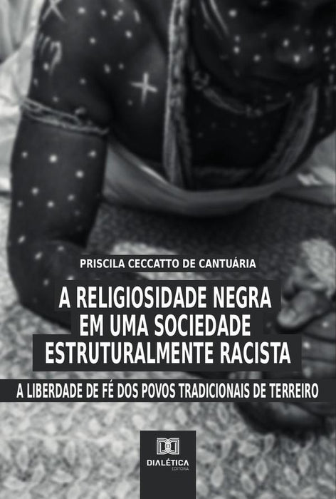 A religiosidade negra em uma sociedade estruturalmente racista | Priscila Ceccatto de Cantuária