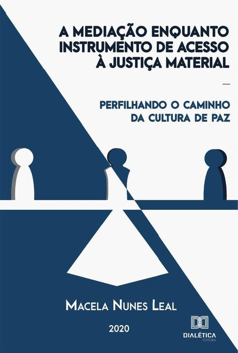 A mediação enquanto instrumento de acesso à justiça material | Macela Nunes Leal