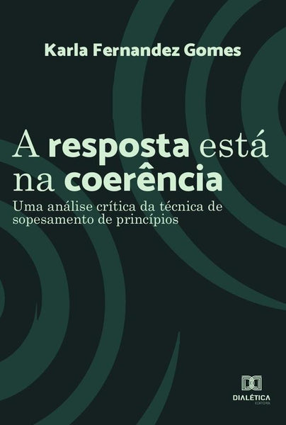 A resposta está na coerência | Karla Fernandez Gomes