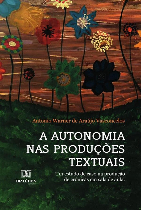 A Autonomia nas Produções Textuais | Antonio Warner de Araújo Vasconcelos