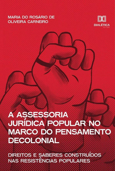 A assessoria jurídica popular no marco do pensamento decolonial | Maria do Rosário de Oliveira Carneir