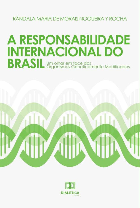 A responsabilidade internacional do Brasil | Rândala Maria Rocha