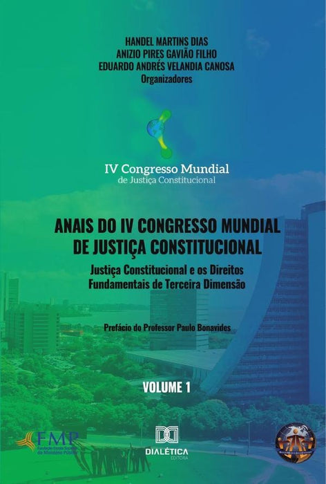 Anais do IV Congresso Mundial de Justiça Constitucional volume 1 | Anizio Pires Gav Martins Dias