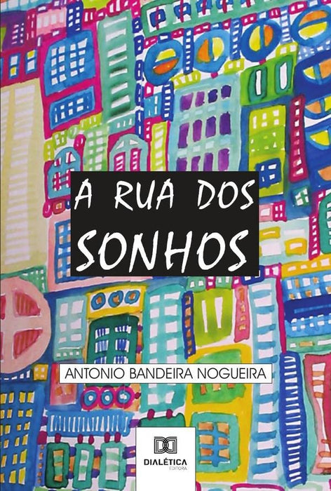 A rua dos sonhos | Antonio Bandeira Nogueira