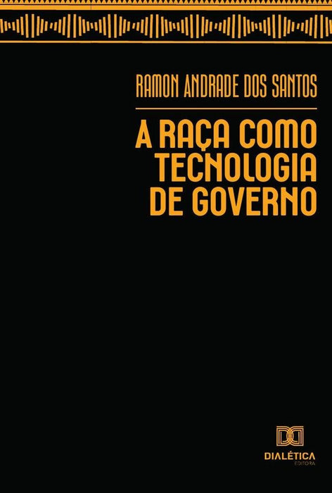 A raça como tecnologia de governo | Ramon Andrade dos Santos